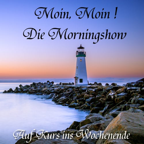 MOIN, MOIN! (DIE MORNINGSHOW)